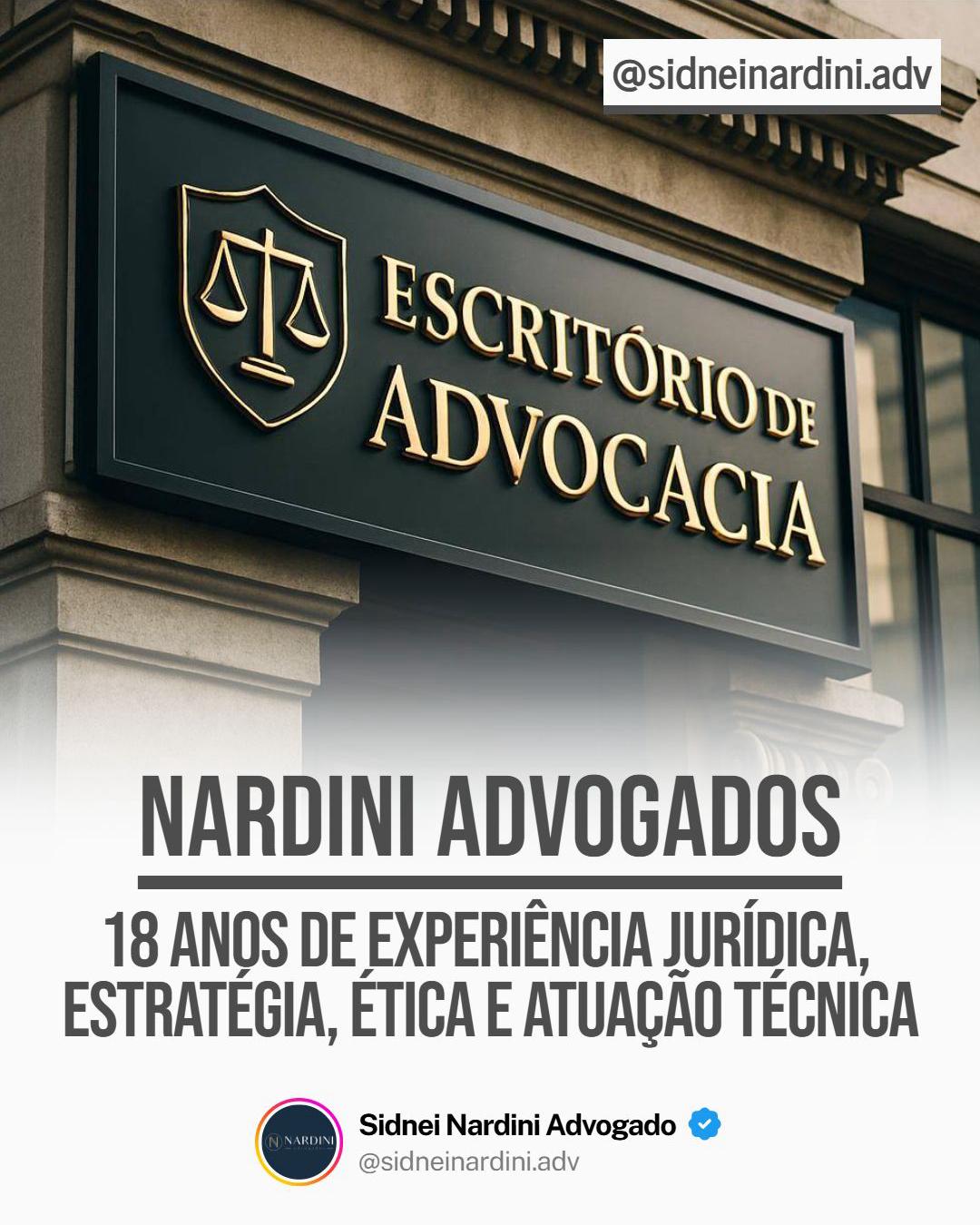 NARDINI ADVOGADOS - 18 ANOS DE EXPERIÊNCIA JURÍDICA